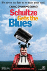 Schultze Gets...Blues poster