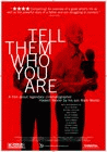 Tell Them Who You... poster