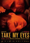 Take My Eyes poster